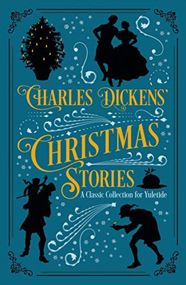 Charles Dickens Christmas Stories: A Classic Collection... - Dickens, Charles