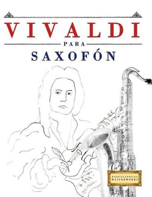 Vivaldi Para Saxof: 10 Piezas F by Easy Classical Masterworks (German) Paperback