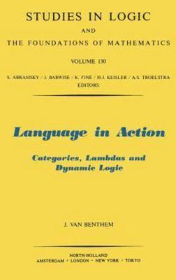 Language in Action : Categories, Lambdas and Dynamic Logic, Hardcover by Van ...