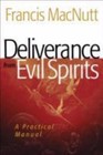 Deliverance from Evil Spirits : A Practical Manual by Francis MacNutt (2009, Paperback, Reprint)