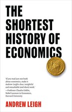 The Shortest History of Economics by Andrew Leigh Paperback
