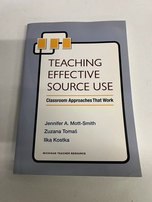 Teaching Effective Source Use: Classroom Approaches That Work - Paperback - GOOD