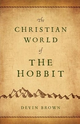 Devin Brown Christian World of The Hobbit, The (Paperback)