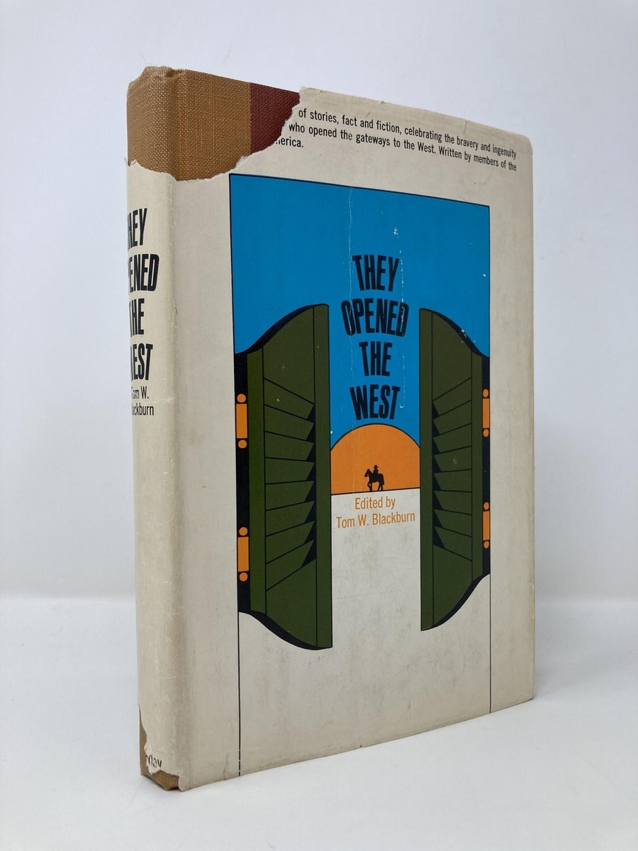 They Opened the West by Tom W Blackburn First 1st Edition VG HC