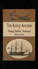 William Brady - The Kedge-Anchor or Young Sailors' Assistant 1849 reprint dover