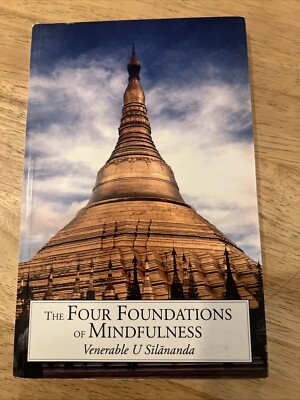 THE FOUR FOUNDATIONS OF MINDFULNESS (WHITE SER ., WISDOM By U. Silananda New