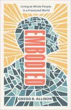Embodied: Living as Whole People in a Fractured World - Paperback - GOOD
