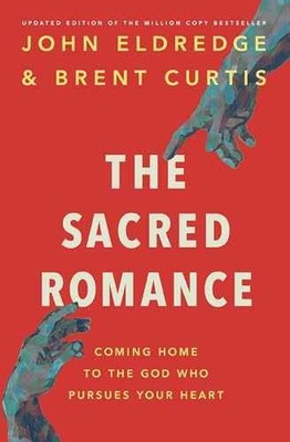 The Sacred Romance Revised and Updated - Paperback, by Eldredge John - Very Good