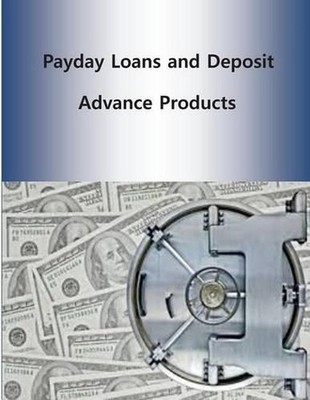 Payday Loans and Deposit Advance Products by Consumer Financial Protection Burea