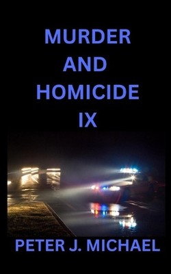 Murder and Homicide IX by Peter J. Michael Paperback Book