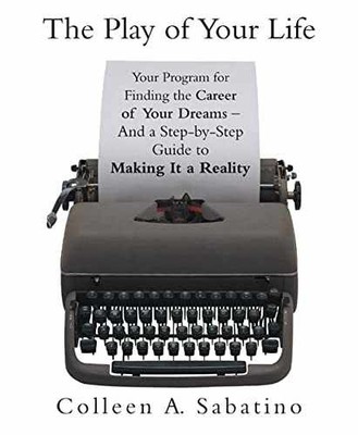 The Play of Your Life: Your - Paperback, by Sabatino Colleen A. - Very Good