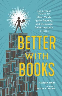 Better With Books: 500 Diverse Books to Open Minds, Ignite Empathy, and Encourag