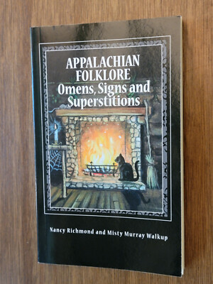 Appalachian Folklore Omens, Signs and Superstitions by Nancy Richmond Like New