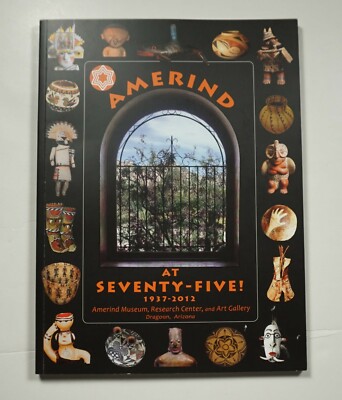 Amerind at Seventy-Five! 1937-2012 Ware Museum History Indian Art Crafts Dragoon