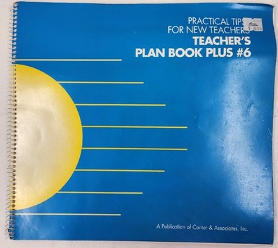 Teacher's Plan Book Plus #6 (Practical Tips For New Teachers) by Marlene Canter