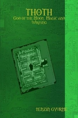 Tenzin Gyurme THOTH - God of the Moon, Magic and Writing (Taschenbuch)