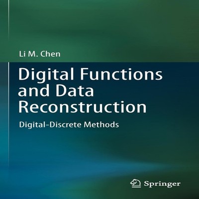 Digital Functions and Data Reconstruction Digital-Discrete Method