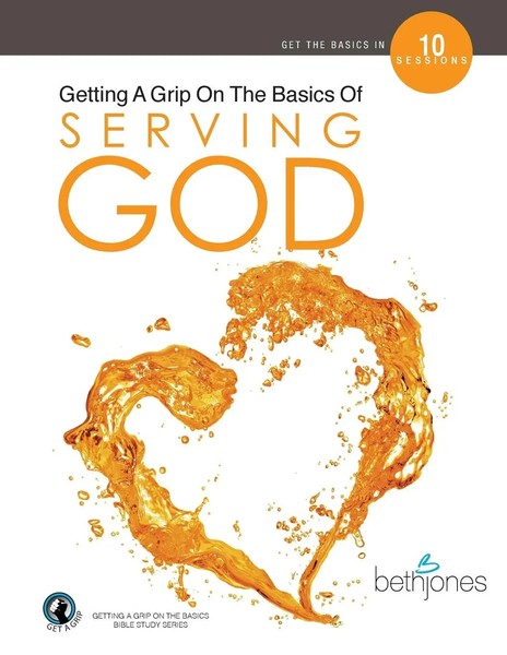 Getting A Grip On The Basics Of Serving God | Beth Jones | Taschenbuch | 2019-image
