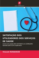 Vincent Rurahoze | SatisfaÇÃO DOS Utilizadores DOS ServiÇOs DE SaÚDe | Buch