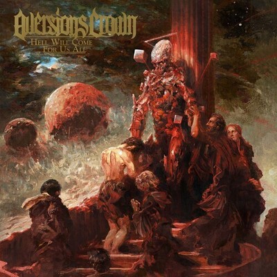 Aversions Crown - Hell Will Come For Us All [New CD]