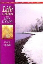 Book of Luke (Life Lessons) by Max Lucado