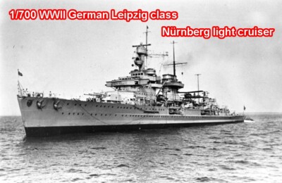GAGA 3D Print 1/700 WWII German Nürnberg light cruiser Leipzig