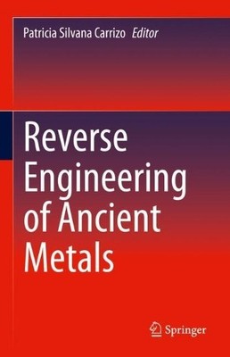 Reverse Engineering of Ancient Metals - 9783030728410