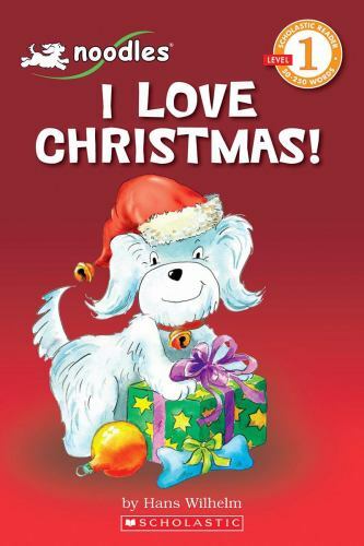 Noodles: I Love Christmas; Scholastic Reade- paperback, 0545000947, Hans Wilhelm
