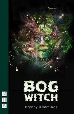Bryony Kimmings Bog Witch (Paperback) NHB Modern Plays (UK IMPORT)