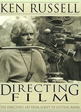 Directing Films : The Director's Art from Script to Cutting Room