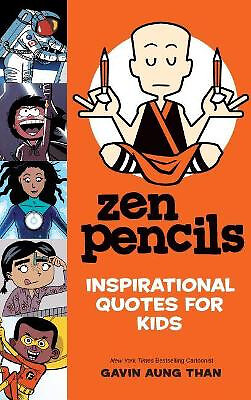 Zen Pencils  Inspirational Quotes for Kids By Gavin Aung Than - New Copy - 97...