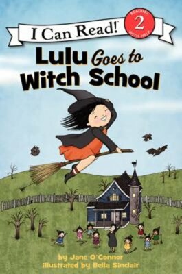Lulu Goes to Witch School: A Halloween Book for Kids by Jane O'Connor: New