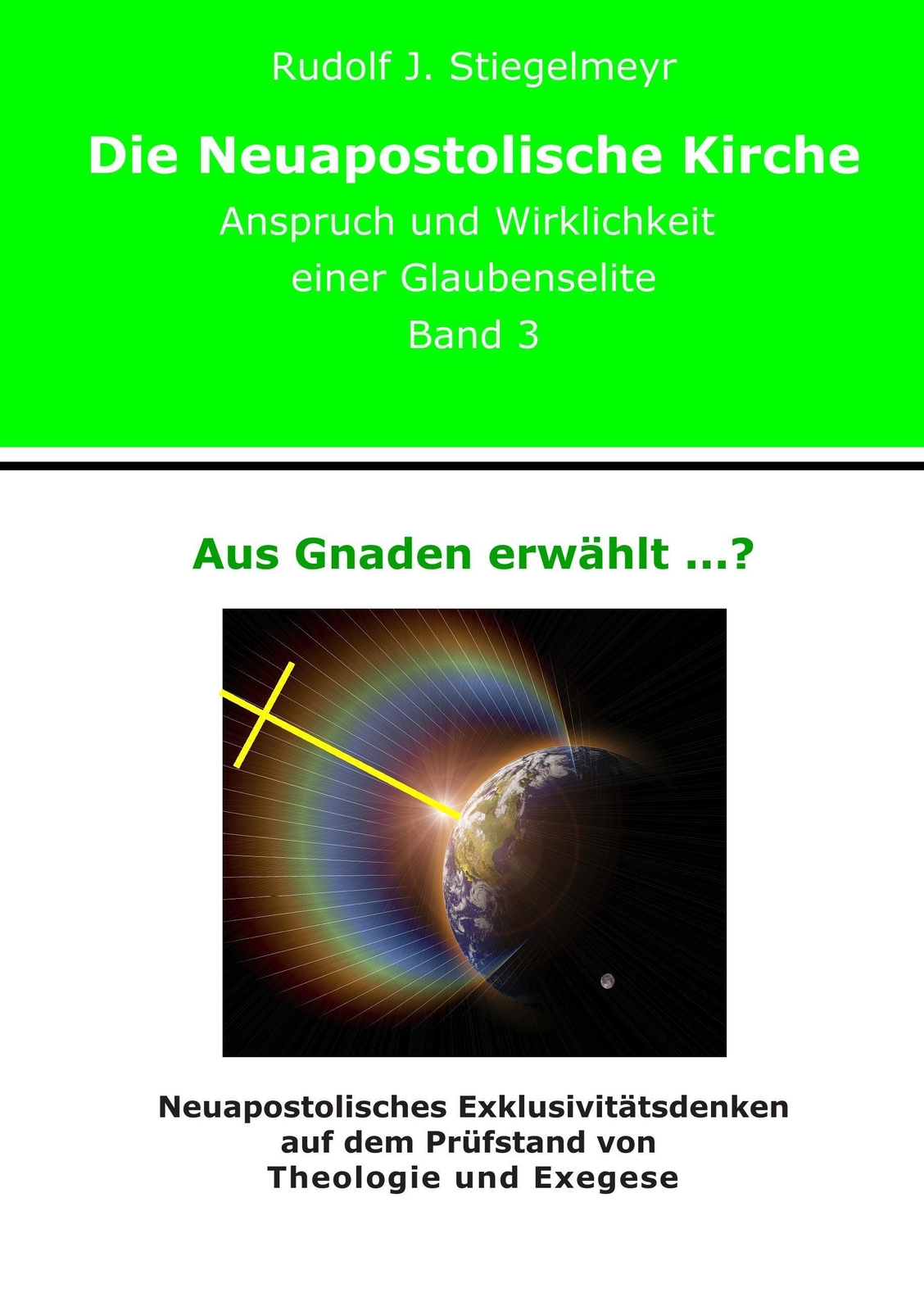 Thumbnail - Aus Gnaden Erwählt ...? Rudolf J. Stiegelmeyr Taschenbuch Paperback