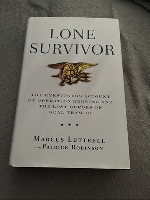 Lone Survivor : The Eyewitness Account of Operation Redwing and the Lost Heroes