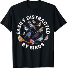 MOST POPULAR Easily Distracted By Birds Birdwatching Bird Owner T-Shirt S-3XL