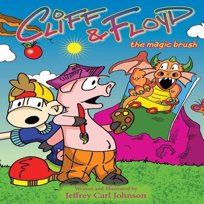 Cliff and Floyd The Magic Brush Johnson Jeffrey Carl Paperback Ne
