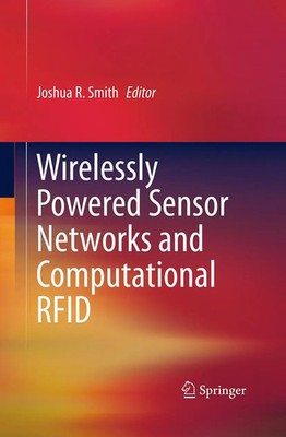 Joshua R. Smith | Wirelessly Powered Sensor Networks and Computational RFID