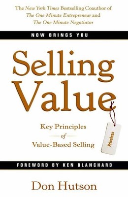 Selling Value: Key Principles of Value-based Selling - hardcover Hutson, Don