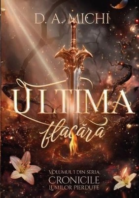 D a Michi Ultima Flacără (Paperback) Cronicile Lumilor Pierdute (UK IMPORT)