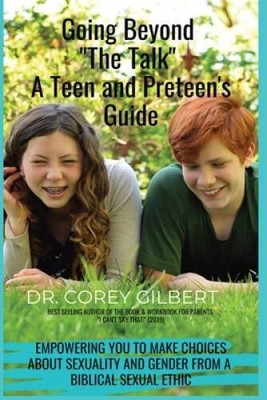 Going Beyond The Talk A Teen and Preteens GUIDE: Empowering YOU to make - GOOD
