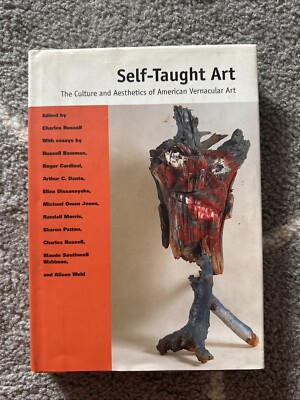Self-Taught Art : The Culture and Aesthetics of American Vernacular Art by...
