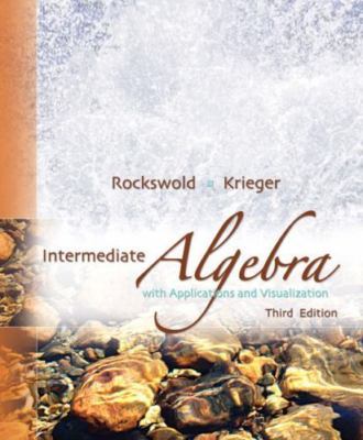 Intermediate Algebra with Applications and Visualization [With CDROM]