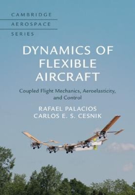 Dynamics of Flexible Aircraft: Coupled Flight Mechanics, Aeroelasticity, and