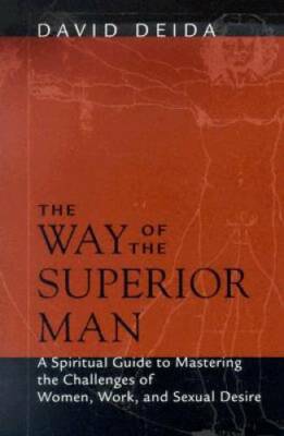 The Way of the Superior Man: A Spiritual Guide to Mastering the Challenge - GOOD