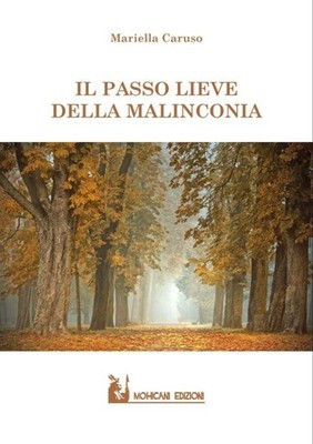 Buch - Mariella Caruso - Il Passo Lieve Della Melinconia - Mohicani Editions