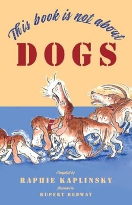 Raphie Kaplinsky This Book is Not About Dogs (Gebundene Ausgabe)
