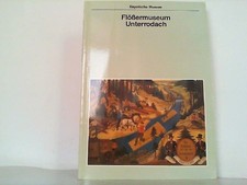 Flössermuseum Unterrodach. Jauernig-Hofmann, Birgit: