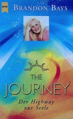 The Journey. Der Highway zur Seele Der Highway zur Seele Bays, Brandon:
