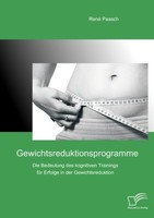 Gewichtsreduktionsprogramme: Die Bedeutung Des Kognitiven Trainings FüR Erfolge