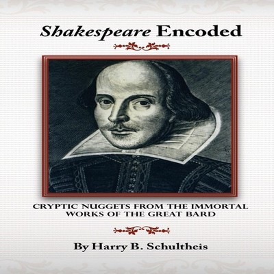 Shakespeare Encoded Cryptic Nuggets from the Immortal Works of th